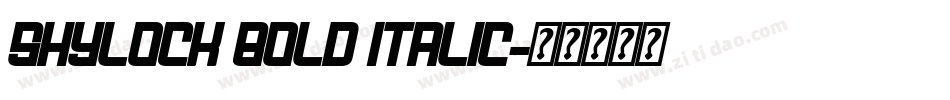Shylock Bold Italic字体转换